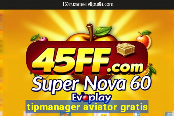 tipmanager aviator gratis